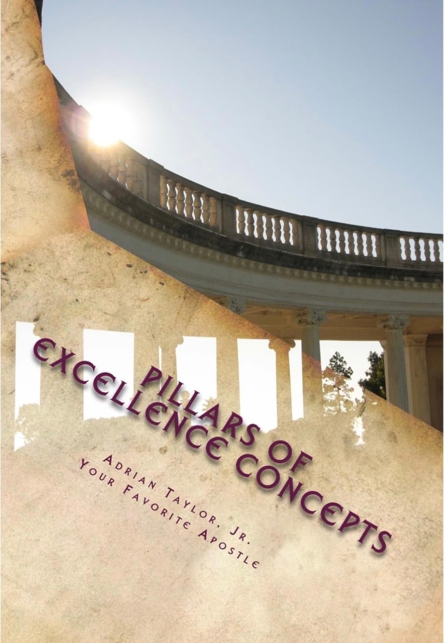 Pillars of Excellence Concepts by Pastor ATJ